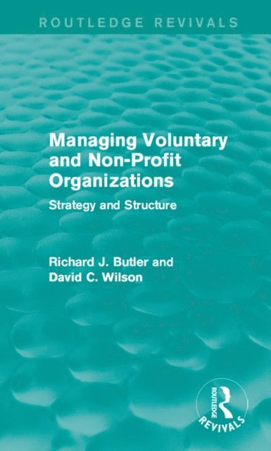 David C. Wilson, Richard Butler - Managing Voluntary and Non-Profit Organizations, E-bok