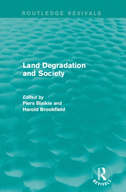 Harold Brookfield, Piers Blaikie - Land Degradation and Society, E-bok