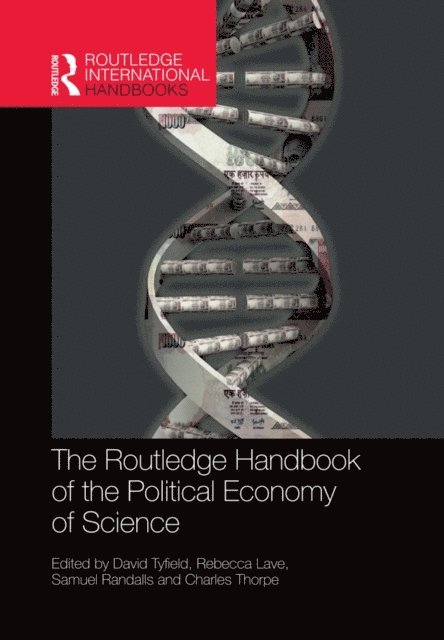 Charles Thorpe, Samuel Randalls, Rebecca Lave, David Tyfield - Routledge Handbook of the Political Economy of Science, E-bok