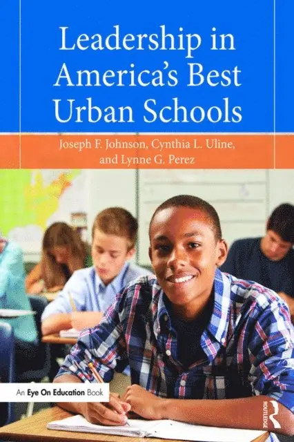 Lynne G. Perez, Cynthia L. Uline, Jr. Joseph F. Johnson - Leadership in America's Best Urban Schools, E-bok. Tillgänglighet: Lägg i varukorg