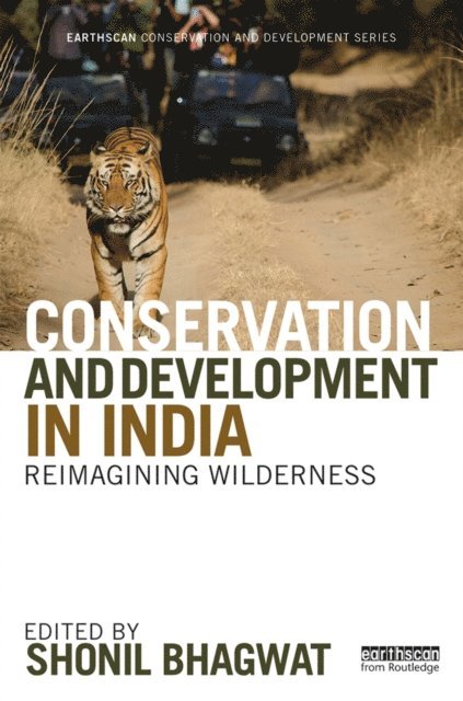 Shonil Bhagwat - Conservation and Development in India, E-bok
