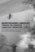Mainstreaming Landscape through the European Landscape Convention