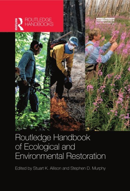 Stephen D. Murphy, Stuart K. Allison - Routledge Handbook of Ecological and Environmental Restoration, E-bok