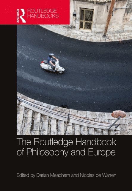 Nicolas de Warren, Darian Meacham - Routledge Handbook of Philosophy and Europe, E-bok