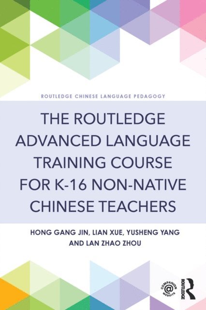 Lan Zhao Zhou, Yusheng Yang, Lian Xue, Hong Gang Jin - Routledge Advanced Language Training Course for K-16 Non-native Chinese Teachers, E-bok