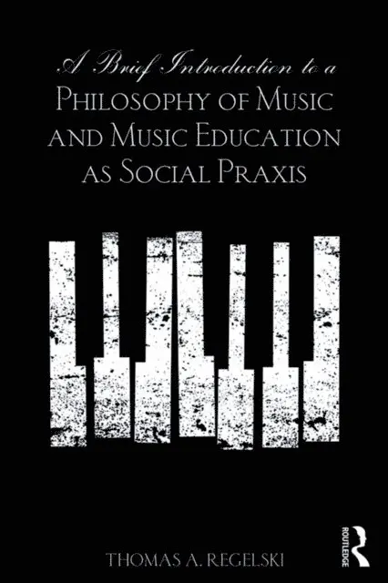 Thomas A. Regelski - Brief Introduction to A Philosophy of Music and Music Education as Social Praxis, E-bok. Tillgänglighet: Lägg i varukorg