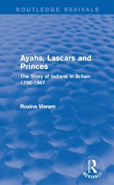 Rozina Visram - Ayahs, Lascars and Princes, E-bok