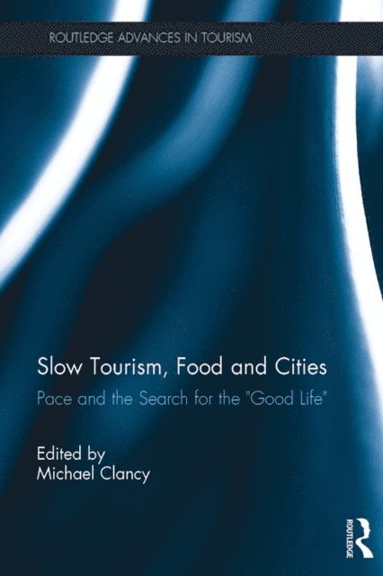 Michael Clancy - Slow Tourism, Food and Cities, E-bok