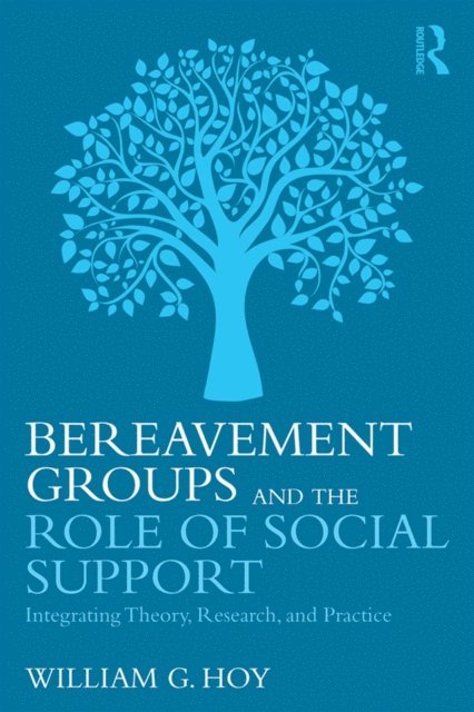 William G. Hoy - Bereavement Groups and the Role of Social Support, E-bok. Tillgänglighet: Lägg i varukorg