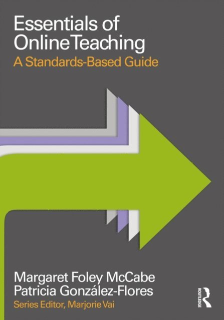 Patricia GonzA!lez-Flores, Margaret Foley McCabe - Essentials of Online Teaching, E-bok