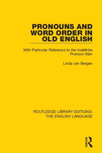 Linda van Bergen - Pronouns and Word Order in Old English, E-bok