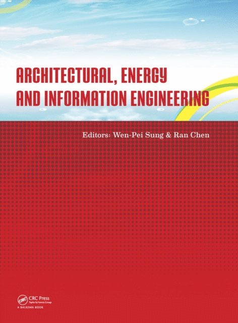 Ran Chen, Wen-Pei Sung - Architectural, Energy and Information Engineering, E-bok