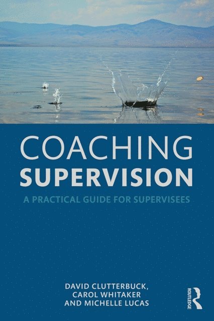 Michelle Lucas, Carol Whitaker, David Clutterbuck - Coaching Supervision, E-bok