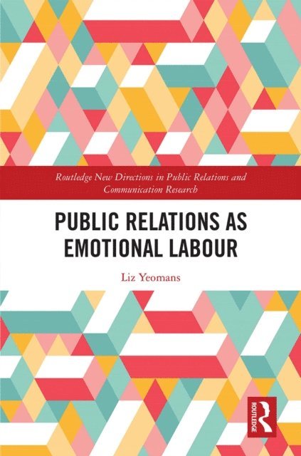 Liz Yeomans - Public Relations as Emotional Labour, E-bok