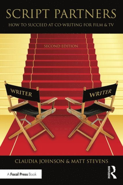 Claudia Johnson, Matt Stevens - Script Partners: How to Succeed at Co-Writing for Film & TV, E-bok