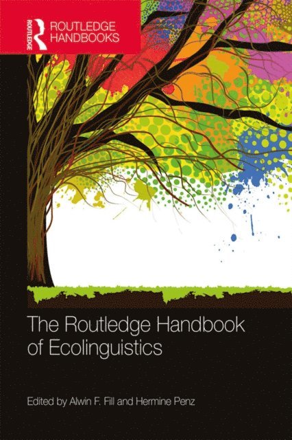 Hermine Penz, Alwin F. Fill - Routledge Handbook of Ecolinguistics, E-bok