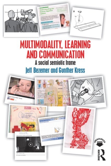 Gunther Kress, Jeff Bezemer - Multimodality, Learning and Communication, E-bok