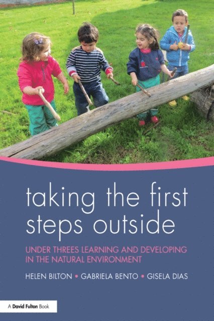 Gisela Dias, Gabriela Bento, Helen Bilton - Taking the First Steps Outside, E-bok