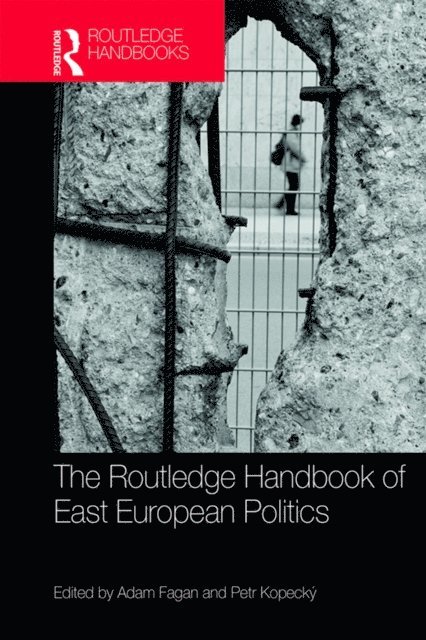 Petr Kopecky, Adam Fagan - Routledge Handbook of East European Politics, E-bok