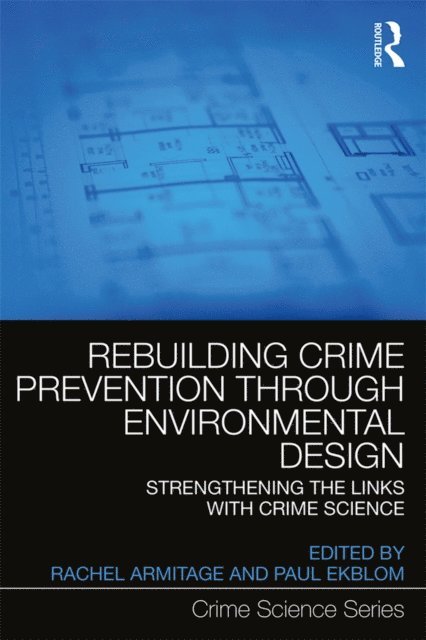 Paul Ekblom, Rachel Armitage - Rebuilding Crime Prevention Through Environmental Design, E-bok