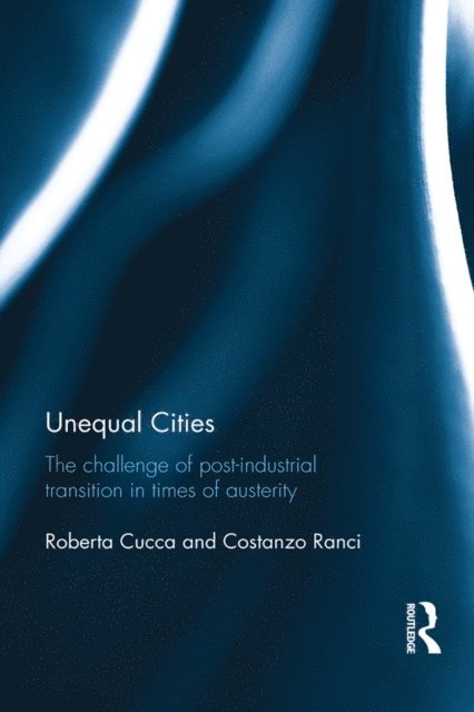 Costanzo Ranci, Roberta Cucca - Unequal Cities, E-bok