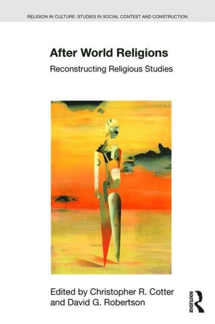 David G. Robertson, Christopher R Cotter - After World Religions, E-bok