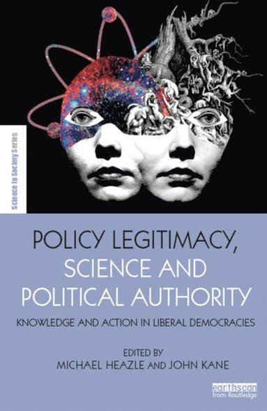 John Kane, Michael Heazle - Policy Legitimacy, Science and Political Authority, E-bok