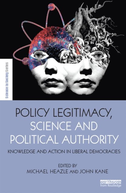 John Kane, Michael Heazle - Policy Legitimacy, Science and Political Authority, E-bok