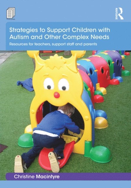 Christine Macintyre - Strategies to Support Children with Autism and Other Complex Needs, E-bok