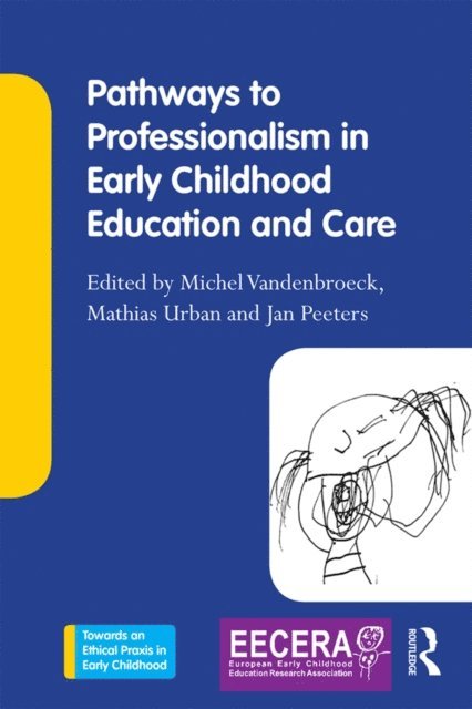 Jan Peeters, Mathias Urban, Michel Vandenbroeck - Pathways to Professionalism in Early Childhood Education and Care, E-bok