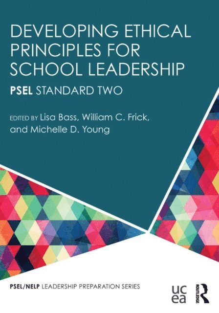 Michelle D. Young, William C. Frick, Lisa Bass - Developing Ethical Principles for School Leadership, E-bok