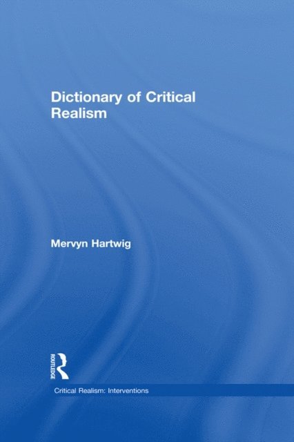 Mervyn Hartwig - Dictionary of Critical Realism, E-bok