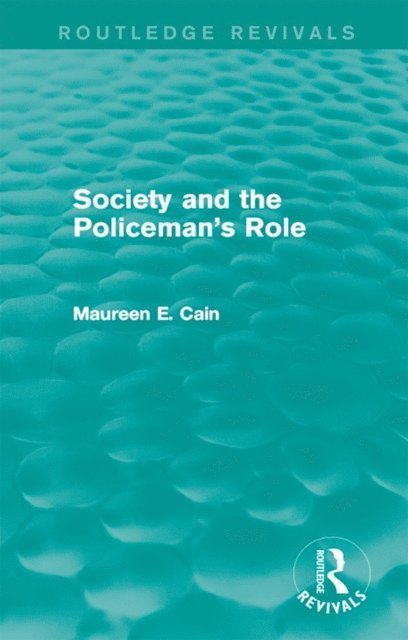 Maureen E. Cain - Society and the Policeman's Role, E-bok