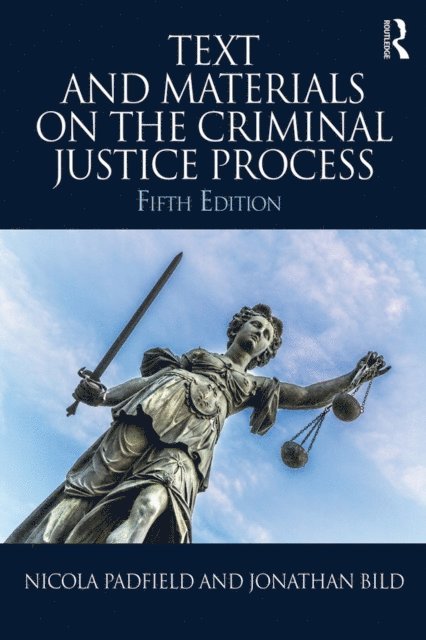Jonathan Bild, Nicola Padfield - Text and Materials on the Criminal Justice Process, E-bok
