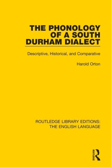 Harold Orton - Phonology of a South Durham Dialect, E-bok