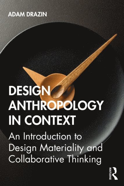 Adam Drazin - Design Anthropology in Context, E-bok
