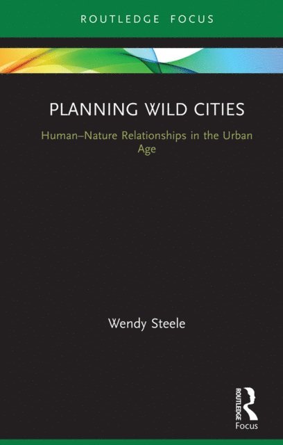 Wendy Steele - Planning Wild Cities, E-bok