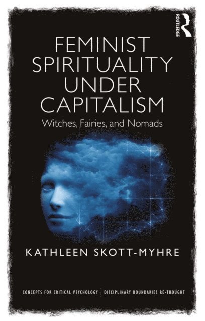 Kathleen Skott-Myhre - Feminist Spirituality under Capitalism, E-bok
