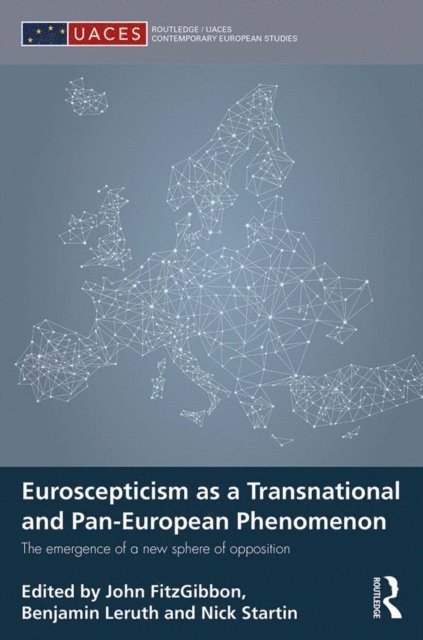 Nick Startin, Benjamin Leruth, John FitzGibbon - Euroscepticism as a Transnational and Pan-European Phenomenon, E-bok