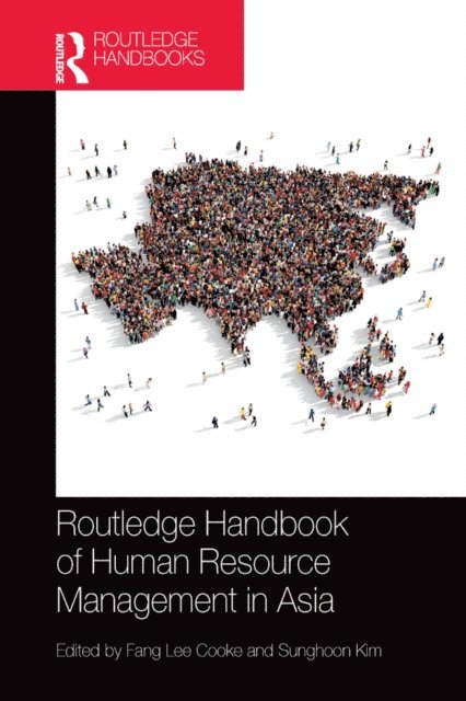 Sunghoon Kim, Fang Lee Cooke - Routledge Handbook of Human Resource Management in Asia, E-bok