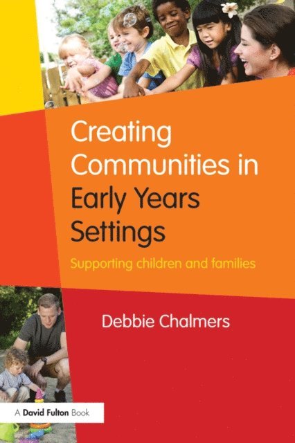 Debbie Chalmers - Creating Communities in Early Years Settings, E-bok