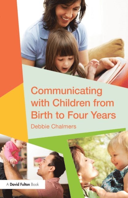 Debbie Chalmers - Communicating with Children from Birth to Four Years, E-bok