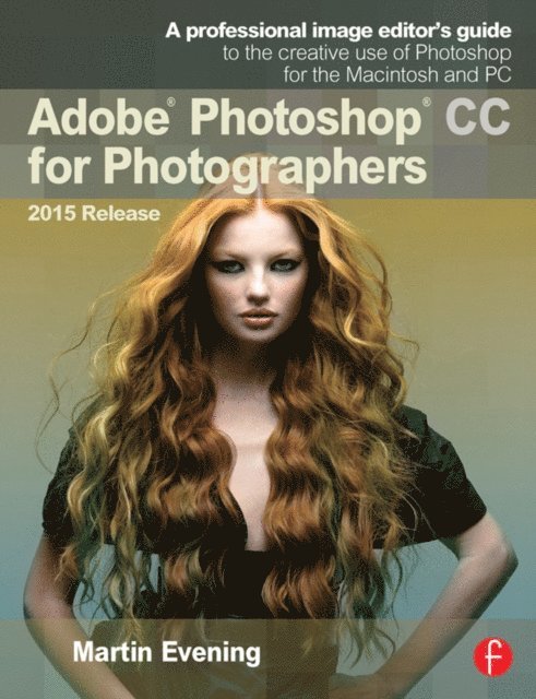 Martin Evening - Adobe Photoshop CC for Photographers, 2015 Release, E-bok