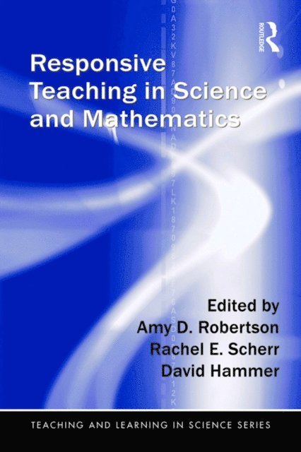 David Hammer, Rachel Scherr, Amy D. Robertson - Responsive Teaching in Science and Mathematics, E-bok
