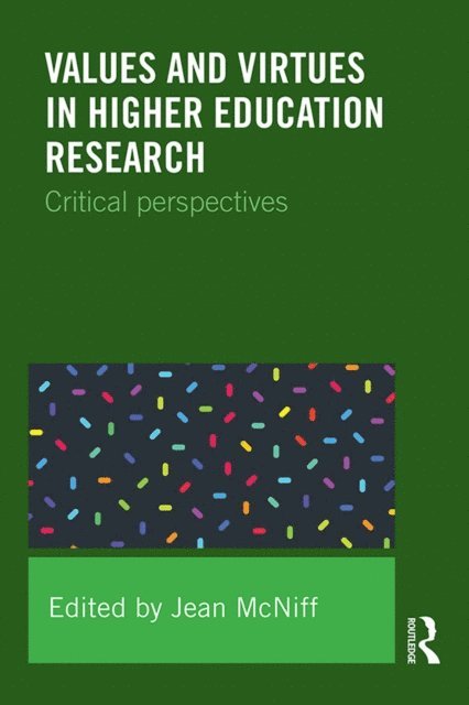 Jean McNiff - Values and Virtues in Higher Education Research., E-bok