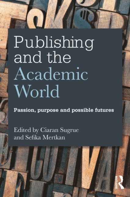 Sefika Mertkan, Ciaran Sugrue - Publishing and the Academic World, E-bok