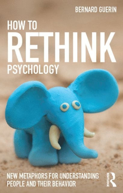 Bernard Guerin - How to Rethink Psychology, E-bok