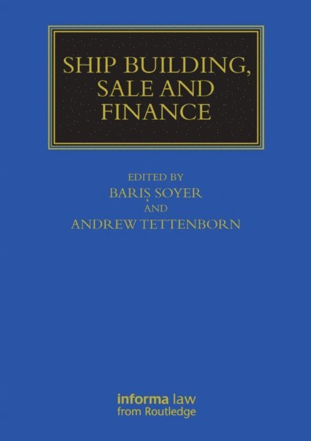 Andrew Tettenborn, Baris Soyer - Ship Building, Sale and Finance, E-bok