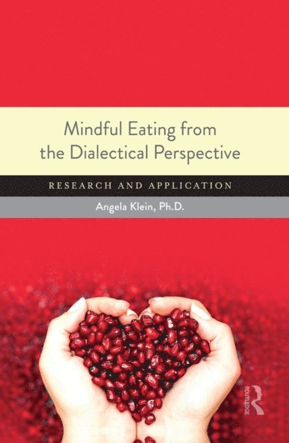 Angela Klein - Mindful Eating from the Dialectical Perspective, E-bok