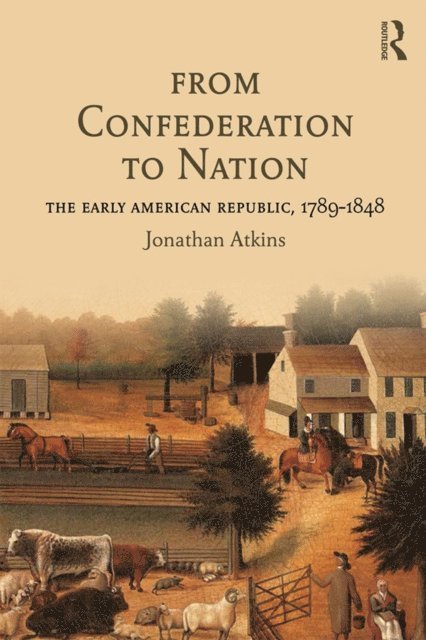 Jonathan Atkins - From Confederation to Nation, E-bok